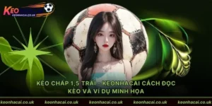 Kèo chấp 1,5 trái